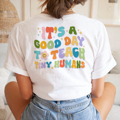 Sandjest It's A Good Day To Teach Tiny Humans Teacher Shirt, Teach Love Inspire T-shirt, Teacher Appreciation Gift, Shirt Gift For Teacher
