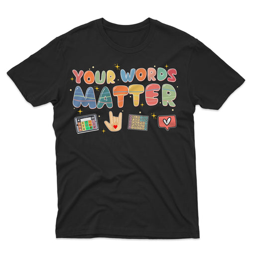 Sandjest Your Words Matter T-Shirt for Teachers Sped Teacher Gift for Women Friends