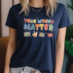 Sandjest Your Words Matter T-Shirt for Teachers Sped Teacher Gift for Women Friends