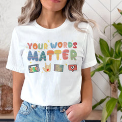 Sandjest Your Words Matter T-Shirt for Teachers Sped Teacher Gift for Women Friends