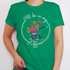 Sandjest Gardener T-Shirt I’ll Be in My Office Gift for Women Girl Friend Plant Lover