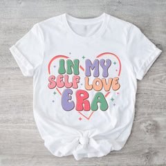 Sandjest Inspirational T-Shirt in My Self Love Era Gift for Women Girl Friend