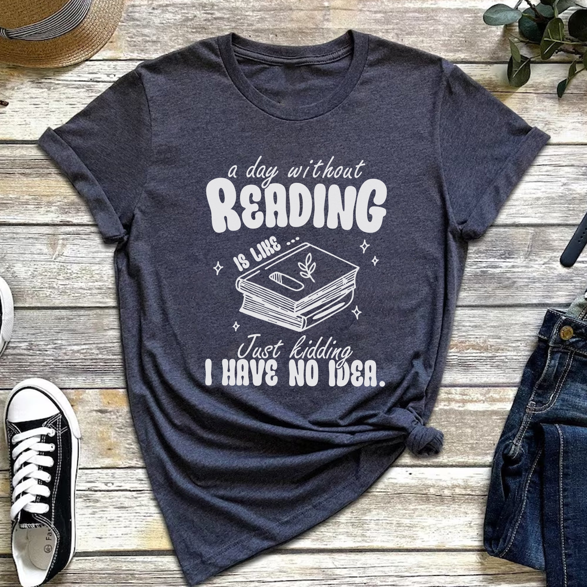 Sandjest Book T-Shirt a Day Without Reading Is Like Gift for Women Girl Friend Bookworm