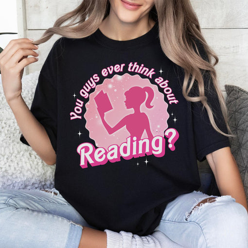 Sandjest Book Lover T-Shirt You Guys Ever Think About Reading Gift for Bookworm Librarians