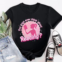 Sandjest Book Lover T-Shirt You Guys Ever Think About Reading Gift for Bookworm Librarians