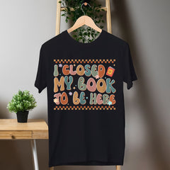Sandjest Book Lover T-Shirt I Closed My Book to Be Here Gift for Women Girl Friends