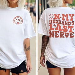 Sandjest On My Husband??s Last Nerve Shirt Womens Life Wife Shirt Wife Life Tee