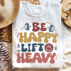 Sandjest Funny Gymmer T-Shirt Be Happy Lift Heavy Gift for Gymmers