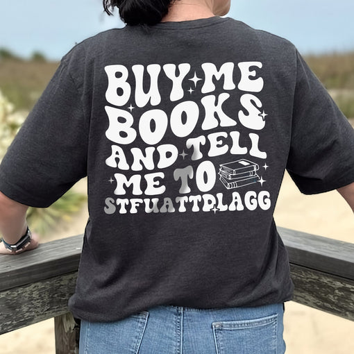 Sandjest Book T-Shirt Buy Me Books and Tell Me Gift for Women Girl Friend Bookworm