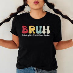 Sandjest Teacher T-Shirt Bruh Charge Your Chromebook Thanks Gift for Women Girl Friends