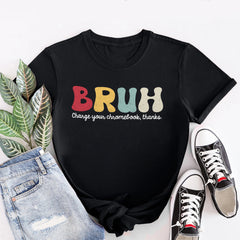 Sandjest Teacher T-Shirt Bruh Charge Your Chromebook Thanks Gift for Women Girl Friends