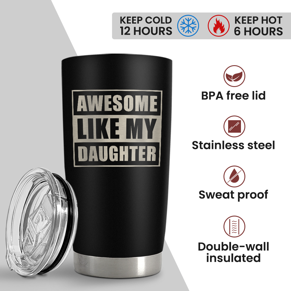 "Awesome Like My Daughter" Dad 20oz Stainless Steel Insulated Tumbler with Lid