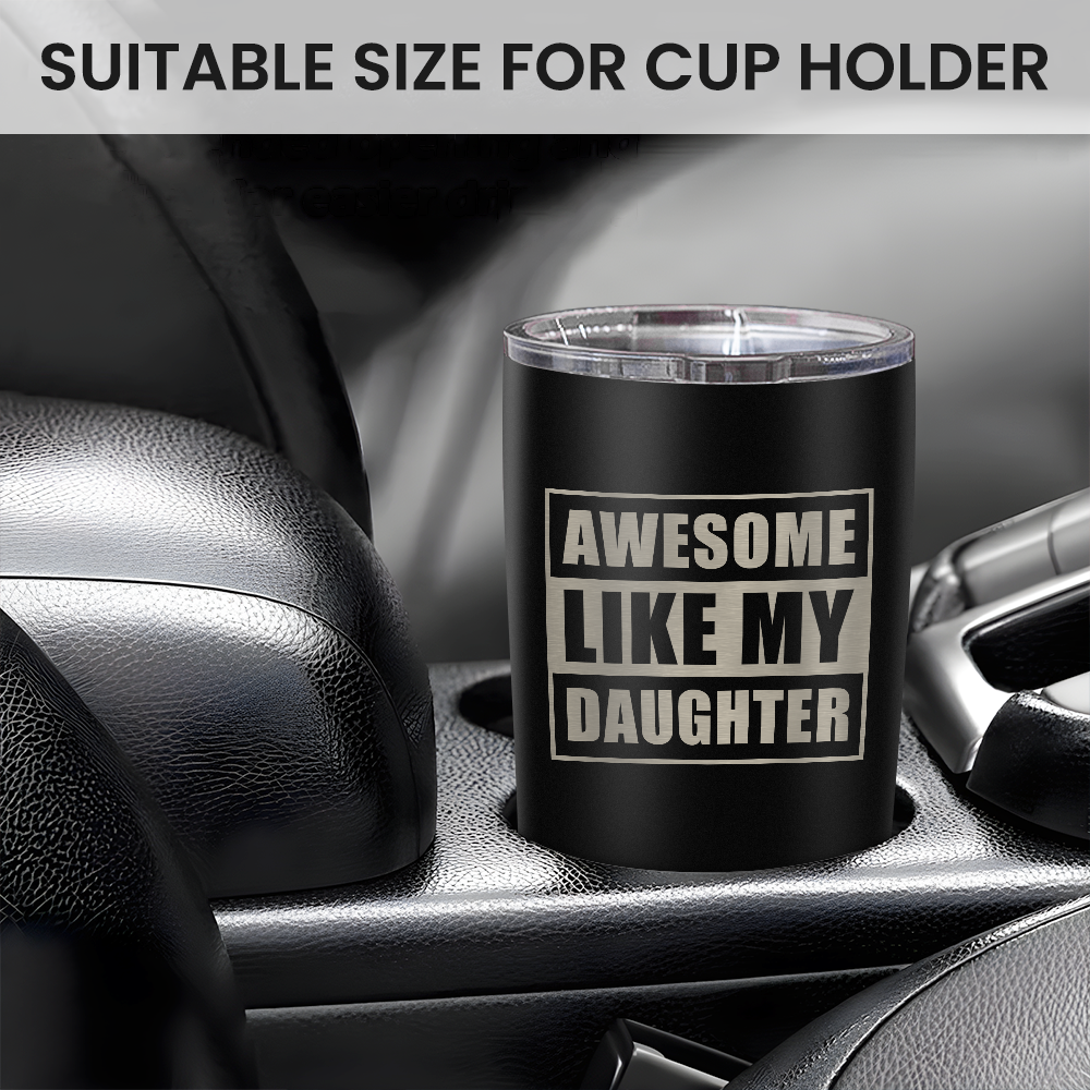 "Awesome Like My Daughter" Dad 20oz Stainless Steel Insulated Tumbler with Lid