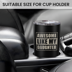 "Awesome Like My Daughter" Dad 20oz Stainless Steel Insulated Tumbler with Lid