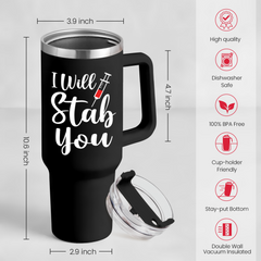 Nurse Gifts I Will Stab You Tumbler with Handle 40oz Stainless Steel Insulated Coffe Cup Funny Nurse Week Gifts, Nursing School Graduation, Appreciation Gifts for RN Nurses
