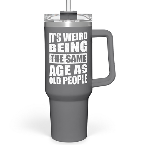 Funny Birthday Gifts for Men - It's Weird Being The Same Age As Old People Tumbler with Handle 40oz Gag Gift Ideas for Grandpa Dad Father Husband Him - 50th 60th 70th 80th Birthday