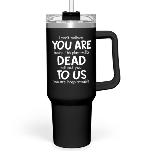 Leaving Job Gifts for Coworkers You Are Dead toUs Tumbler 40oz Stainless Steel with Handle and Straw, Farewell Gifts, New Job Gifts, Going Away Gift for Colleagues Men Women