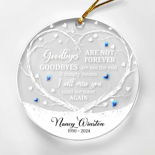 Personalized Memorial Ornaments Goodbyes are Not Forever Acrylic Ornament Christmas Sympathy Remembrance Keepsake Xmas Tree Decorations Gifts