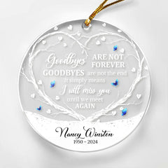 Personalized Memorial Ornaments Goodbyes are Not Forever Acrylic Ornament Christmas Sympathy Remembrance Keepsake Xmas Tree Decorations Gifts