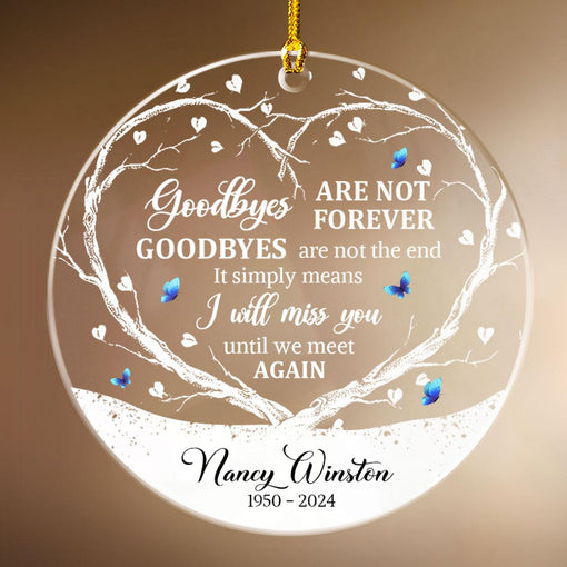 Personalized Memorial Ornaments Goodbyes are Not Forever Acrylic Ornament Christmas Sympathy Remembrance Keepsake Xmas Tree Decorations Gifts