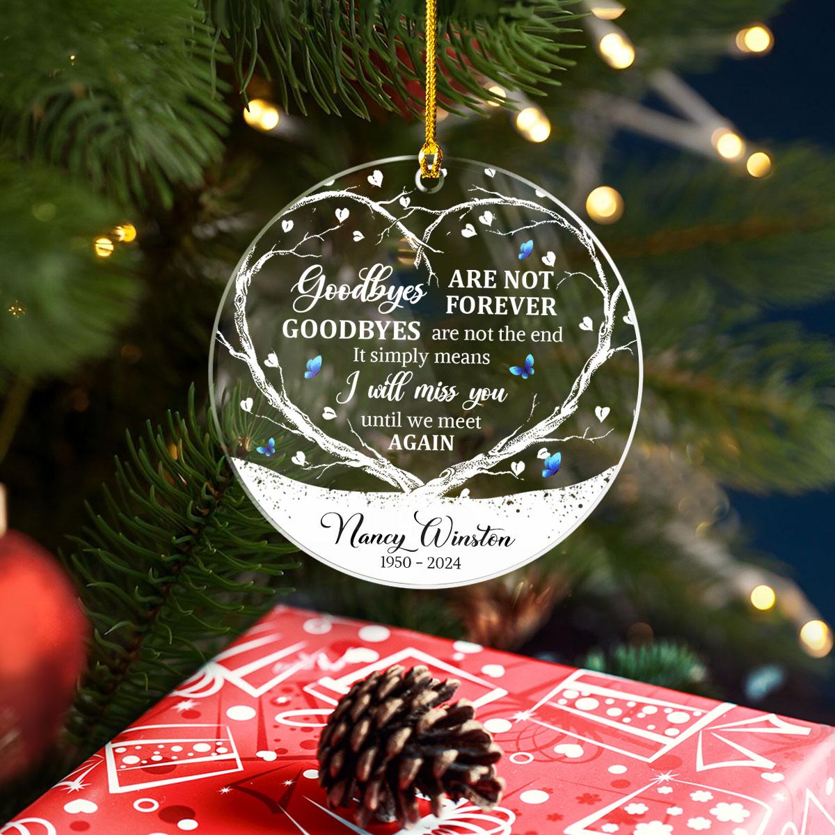 Personalized Memorial Ornaments Goodbyes are Not Forever Acrylic Ornament Christmas Sympathy Remembrance Keepsake Xmas Tree Decorations Gifts