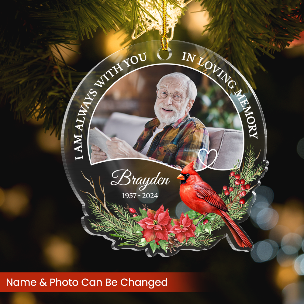 Personalized Human Memorial Ornament - Customized Photo Shaped Acrylic Ornaments, I Am Always with You, Sympathy Bereavement Gift Loss of Loved One