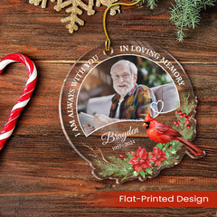Personalized Human Memorial Ornament - Customized Photo Shaped Acrylic Ornaments, I Am Always with You, Sympathy Bereavement Gift Loss of Loved One