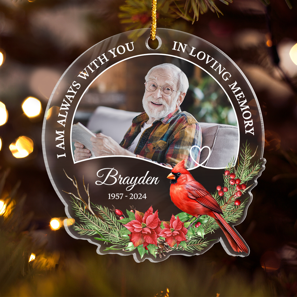 Personalized Human Memorial Ornament - Customized Photo Shaped Acrylic Ornaments, I Am Always with You, Sympathy Bereavement Gift Loss of Loved One