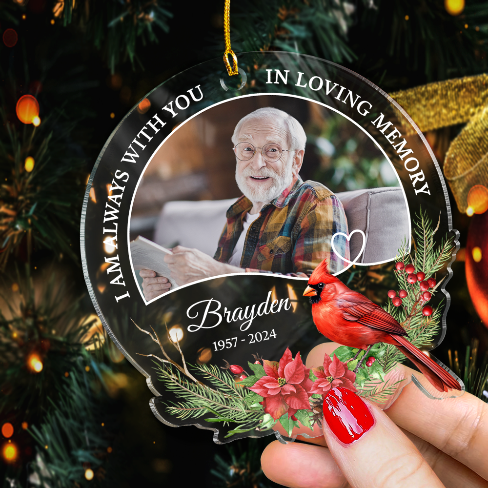 Personalized Human Memorial Ornament - Customized Photo Shaped Acrylic Ornaments, I Am Always with You, Sympathy Bereavement Gift Loss of Loved One