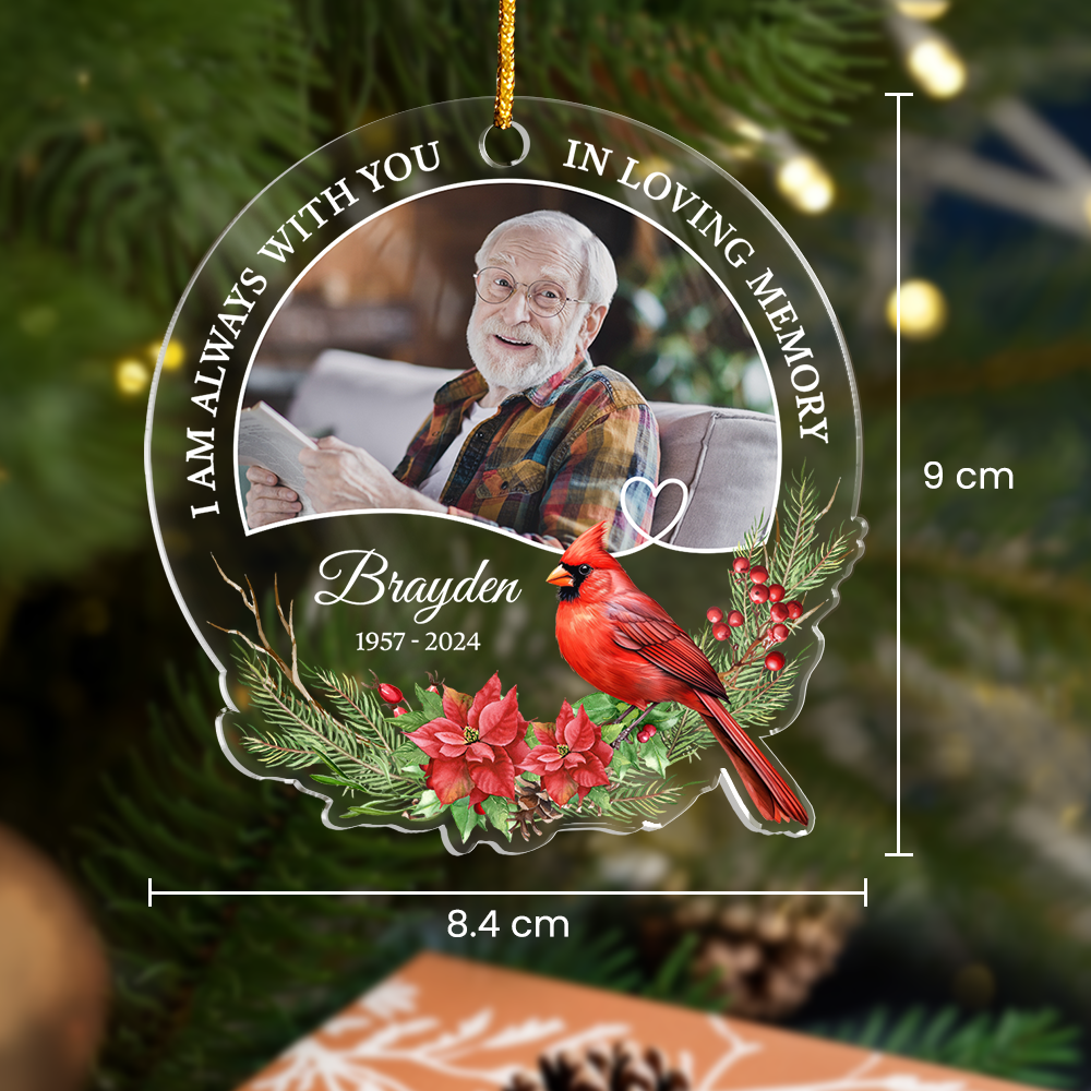 Personalized Human Memorial Ornament - Customized Photo Shaped Acrylic Ornaments, I Am Always with You, Sympathy Bereavement Gift Loss of Loved One