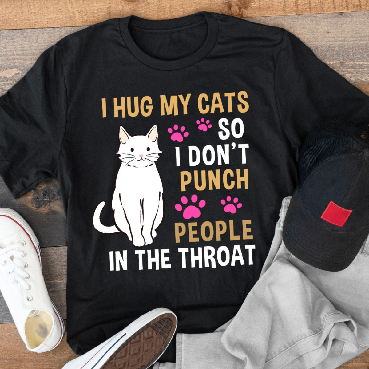 Funny Cat I Hug My Cat So I Don't Punch People In The Throat T-Shirt