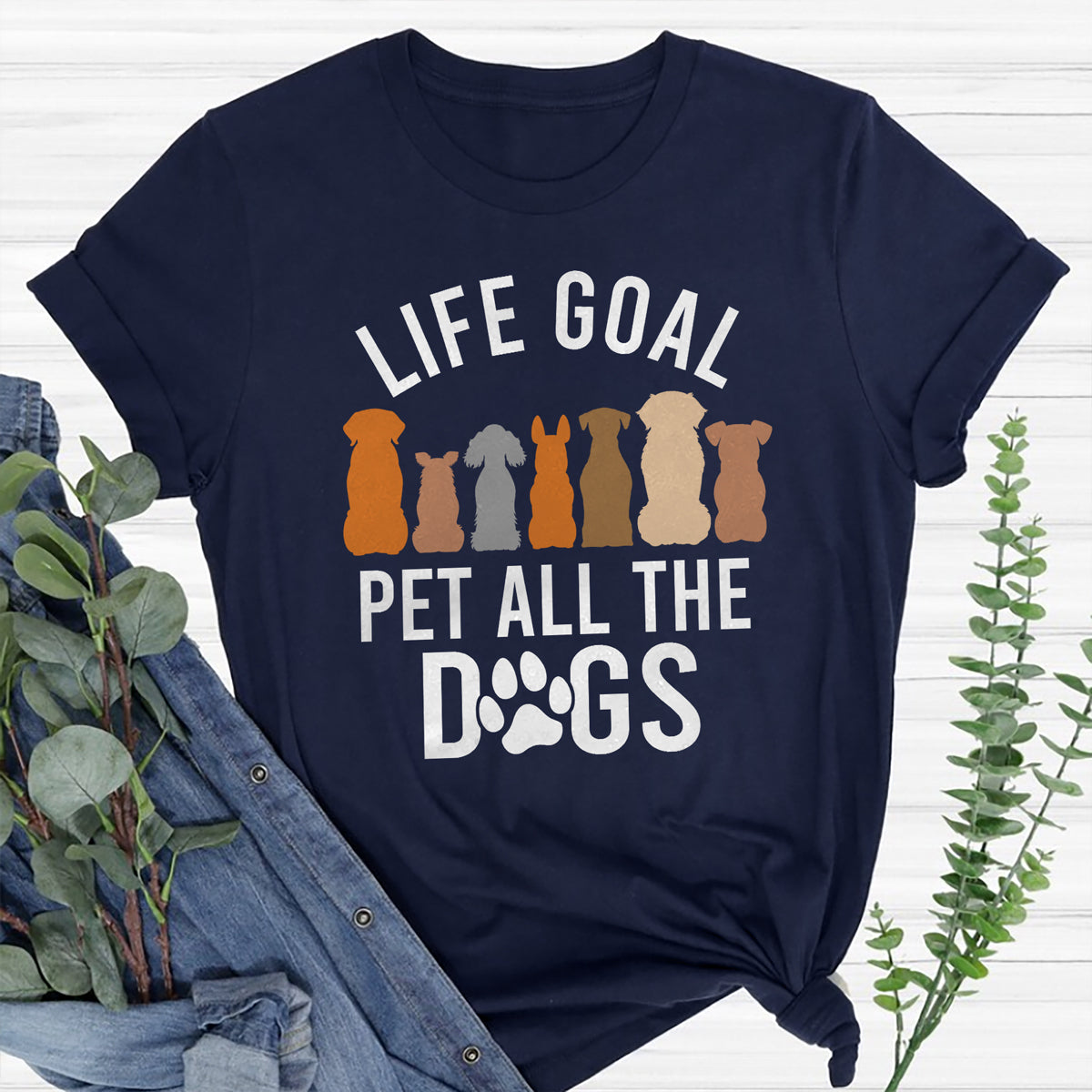 Life Goal Pet All The Dogs Shirt For Women Adult Funny Dog T-Shirt Womenswear