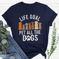 Life Goal Pet All The Dogs Shirt For Women Adult Funny Dog T-Shirt Womenswear