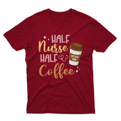 Half Nurse Coffee Nurse Gifts Nurse Week Gifts Funny Nurse T-Shirt