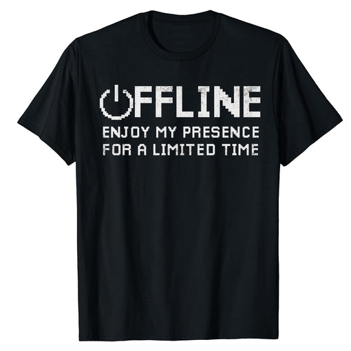 Offline Enjoy My Presence For Limited A Time Funny Gamer T-Shirt