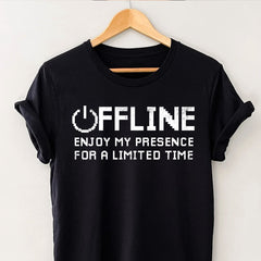 Offline Enjoy My Presence For Limited A Time Funny Gamer T-Shirt