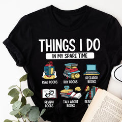 Things I Do In My Spare Time Book Funny Reading Book Lover T-Shirt