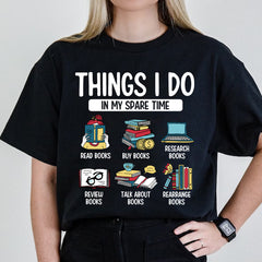 Things I Do In My Spare Time Book Funny Reading Book Lover T-Shirt