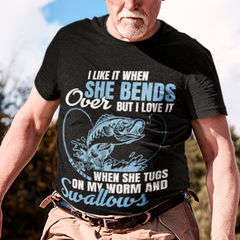 I Like It When She Bends Over Funny Fishing Adult Humor T-Shirt