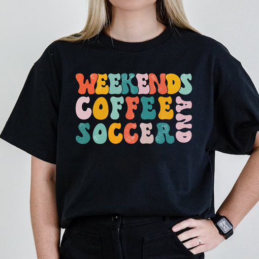 Weekends Coffee and Soccer Shirt Soccer Mom Tshirts for Women Soccer Gift Shirt