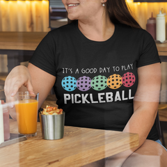 It's A Good Days To Play Pickleball Dink Player Pickleball T-Shirt