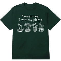 Gardening Gifts Plant Shirts Women, Sometimes I Wet My Plants T-Shirt