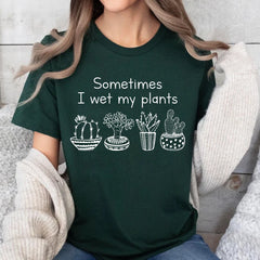 Gardening Gifts Plant Shirts Women, Sometimes I Wet My Plants T-Shirt