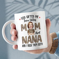 God Giffted Me Two Titles Mom And Grandma Personalized Mug