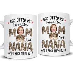 God Giffted Me Two Titles Mom And Grandma Personalized Mug