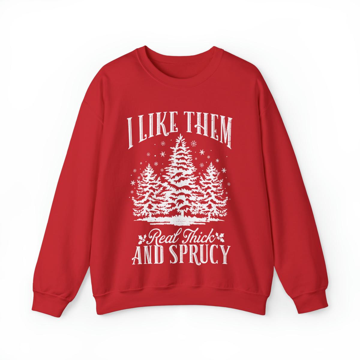 Sandjest Funny Christmas Crewneck Sweatshirt I Like Them Real Thick and Sprucy Gift for Women Girl Friend