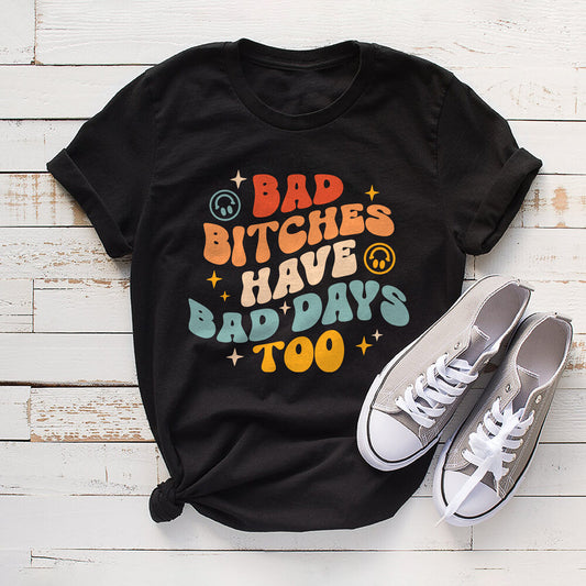 Personalized Evergreen T-Shirt Bad Bitches Have Bad Days Too