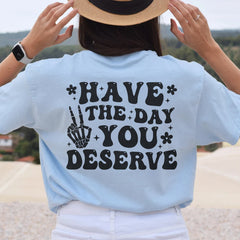 Personalized Evergreen T-shirt Have The Day You Deserve
