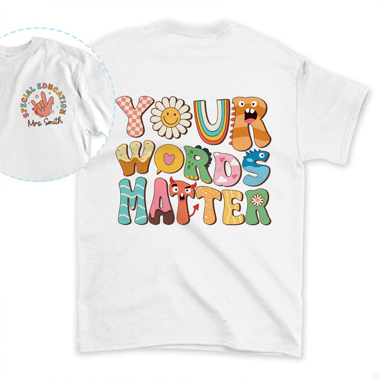 Personalized Teacher T-Shirt Your Words Matter