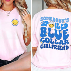 Personalized Valentine T-Shirt Somebody Spoiled Blue Collar Girlfriend